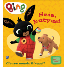 Bing - Szia, kutyus! - Olvass mesét Binggel! gyermek- és ifjúsági könyv