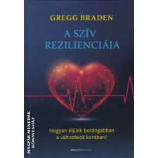 Bioenergetic A szív rezilienciája - Gregg Braden egyéb könyv