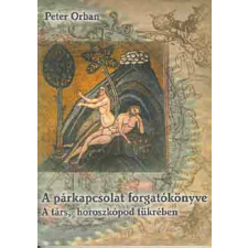 Bioenergetic Kft. A párkapcsolat forgatókönyve - A társ, horoszkópod tükrében antikvárium - használt könyv