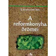 Bioenergetic Kft. A reformkonyha örömei antikvárium - használt könyv