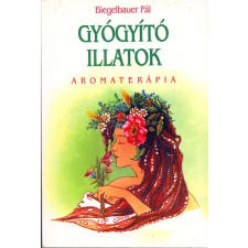 Bioenergetic Kft. Gyógyító illatok - Aromaterápia (Az illóolajok gyakorlati alkalmazása) antikvárium - használt könyv