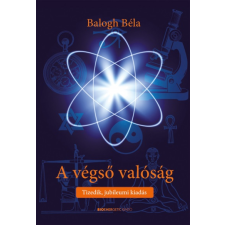 BIOENERGETIC KIADÓ KFT A végső valóság - Tizedik, jubileumi kiadás ezoterika