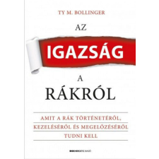 BIOENERGETIC KIADÓ KFT Az igazság a rákról életmód, egészség
