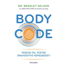 BIOENERGETIC KIADÓ KFT Dr. Bradley Nelson - Body Code életmód, egészség