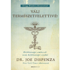 BIOENERGETIC KIADÓ KFT Dr. Joe Dispenza - Válj természetfelettivé! ezoterika