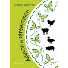 BIOENERGETIC KIADÓ KFT Jonathan Safran Foer - Állatok a tányéromon életmód, egészség