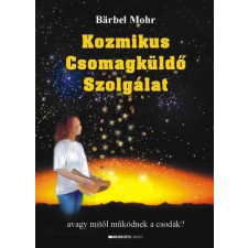 BIOENERGETIC KIADÓ KFT Kozmikus Csomagküldő Szolgálat - Avagy mitől működnek a csodák? ezoterika