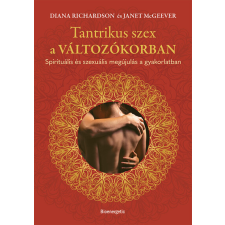 BIOENERGETIC KIADÓ KFT Tantrikus szex a változókorban - Diana Richardson, Janet McGeever regény