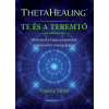 BIOENERGETIC KIADÓ KFT ThetaHealing - Te és a teremtő - Mélyítsd el kapcsolatodat a teremtés energiájával
