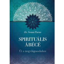 Bioenergetic Kiadó Spirituális ÁBÉCÉ - Út a megvilágosodáshoz (9786150082967)* ezoterika
