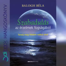 Bioenergetic Szabadulás az érzelmek fogságából - Meditációval egyéb e-könyv