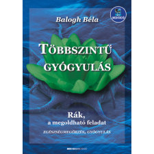 Bioenergetic Többszintű gyógyulás - letölthető mp3-melléklettel - Rák, a megoldható feladat ezoterika