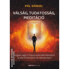 Bioenergetic Válság, tudatosság, meditáció - Pál Dániel egyéb könyv