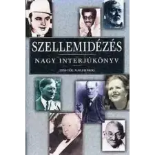 Biográf Kiadó Szellemidézés - Nagy interjúkönyv 1859-től napjainkig antikvárium - használt könyv