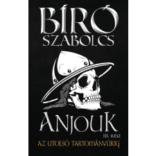 Bíró Szabolcs - Anjouk III. - Az utolsó tartományúrig egyéb könyv