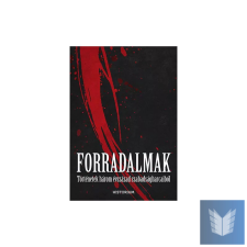 Bíró Szabolcs: Forradalmak - Történetek három évszázad szabadságharcaiból történelem