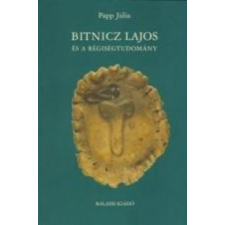  BITNICZ LAJOS ÉS A RÉGISÉGTUDOMÁNY történelem