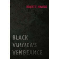  Black Vulmea's Vengeance – Robert Ervin Howard idegen nyelvű könyv