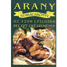 Black & White Kiadó Arany szakácskönyv-az 1299 legjobb recept gyűjteménye antikvárium - használt könyv