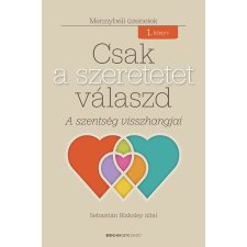 Blaksley, Sebastián Csak a szeretetet válaszd - blaksley, sebastián vallás