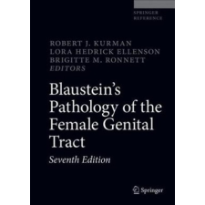  Blaustein's Pathology of the Female Genital Tract – Robert J. Kurman,Lora Hedrick Ellenson,Brigitte M. Ronnett idegen nyelvű könyv