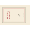  BLOC REPORTER LE TEMPS RETROUVE (PAPETERIE) – COLLECTIFS GALLIMARD (Határidőnapló)