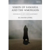 Bloomsbury Academic Simon of Samaria and the Simonians | Litwa,Dr M. David (Australian Catholic University,Australia)