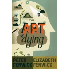 Bloomsbury Publishing Art of Dying | Peter Fenwick idegen nyelvű könyv