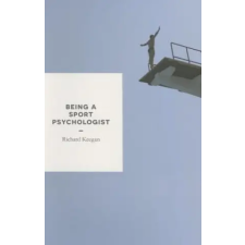 Bloomsbury Publishing Being a Sport Psychologist | Richard Keegan egyéb könyv