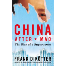 Bloomsbury Publishing China After Mao | Frank Dikoetter egyéb könyv