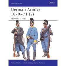 Bloomsbury Publishing German Armies, 1870-71 | Michael Solka egyéb könyv