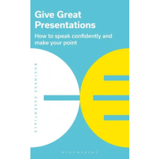 Bloomsbury Publishing Give Great Presentations | Bloomsbury Publishing PLC egyéb könyv