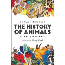 Bloomsbury Publishing History of Animals: A Philosophy | Oxana Timofeeva egyéb könyv