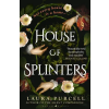 Bloomsbury Publishing House of Splinters | Laura Purcell