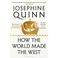 Bloomsbury Publishing How the World Made the West | Josephine Quinn egyéb könyv