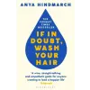 Bloomsbury Publishing If In Doubt, Wash Your Hair | Anya Hindmarch