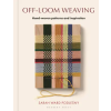 Bloomsbury Publishing Off-loom Weaving | Sarah Ward