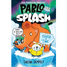 Bloomsbury Publishing Pablo and Splash: Frozen in Time | Sheena Dempsey egyéb könyv