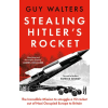 Bloomsbury Publishing Stealing Hitler's Rocket | Guy Walters