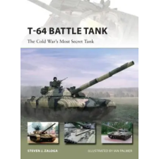Bloomsbury Publishing T-64 Battle Tank | Steven J. Zaloga egyéb könyv