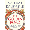 Bloomsbury Publishing The Golden Road | William Dalrymple