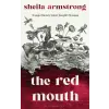 Bloomsbury Publishing The Red Mouth | Sheila Armstrong