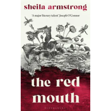 Bloomsbury Publishing The Red Mouth | Sheila Armstrong egyéb könyv