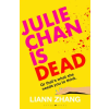 Bloomsbury Publishing (UK) Julie Chan is Dead | Liann Zhang