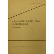 BM Tanulmányi és Prop. Csoport A kriminálpszichológia alapkérdései - általános rész I. antikvárium - használt könyv