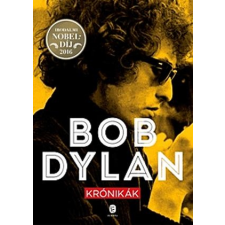 Bob Dylan DYLAN, BOB - KRÓNIKÁK (IRODALMI NOBEL-DÍJ 2016) társadalom- és humántudomány