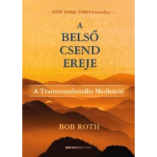 Bob Roth A belső csend ereje ezoterika