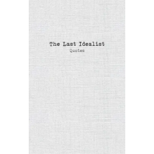 BoD - Books on Demand The Last Idealist: Quotes | The last Idealist idegen nyelvű könyv