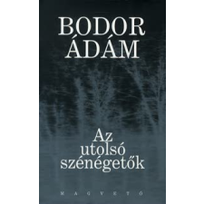  Bodor Ádám - Az Utolsó Szénégetők irodalom