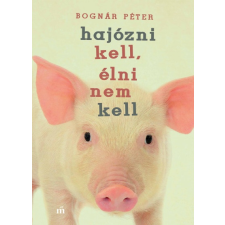 Bognár Péter - Hajózni kell, élni nem kell regény